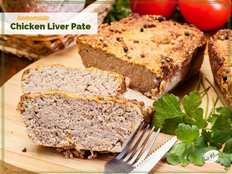 loaf and slices of chicken lover pate on a cutting board with text overlay "homemade chicken liver pate"