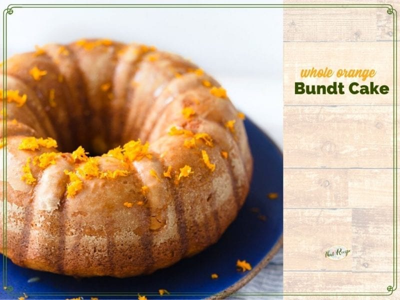 bundt cake on a plate topped with orange zest and text overlay "whole orange Bundt cake"