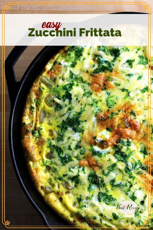 top down view of vegetable frittata with text overlay "easy zucchini frittata"