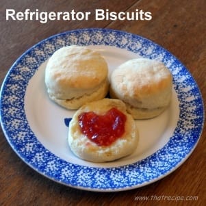 Refrigerator Biscuits - That Recipe