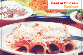 How to Make Traditional Beef or Chicken Enchiladas at Home