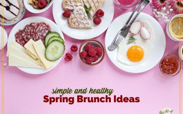 Brunch foods on a table with text overlay "simple and Healthy Spring Brunch Ideas"