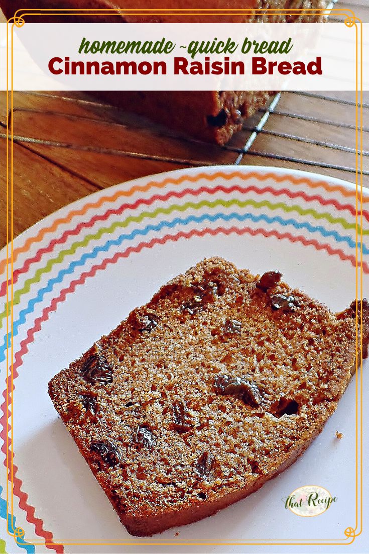 slice of raisin bread on a plate with text overlay "homemade quick bread cinnamon raisin bread"
