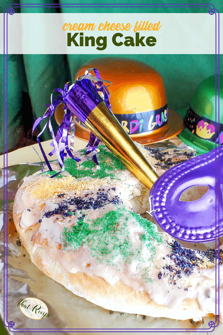 Rich and Decadent Cream Cheese Filled King Cake for Mardi Gras