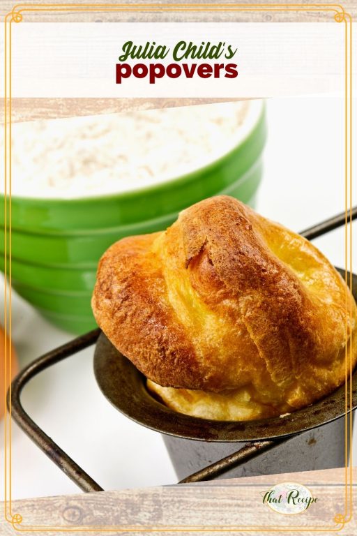 close up of popover in a pan with text overlay "Julia Child's Popovers"