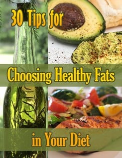 collage of food photos with text overlay "30 tips for choosing healthy fats in your diet"