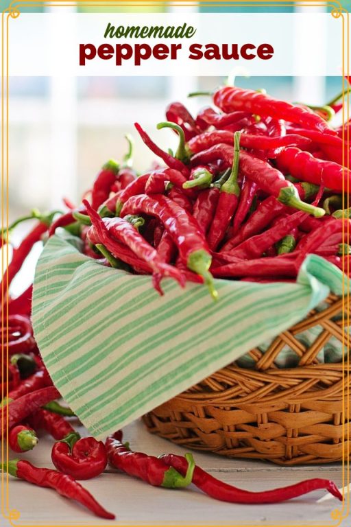 chili peppers in a basket with text overlay " homemade pepper sauce"