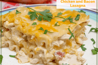 Tomato-less Chicken and Bacon Lasagna a Family Pleasing Meal