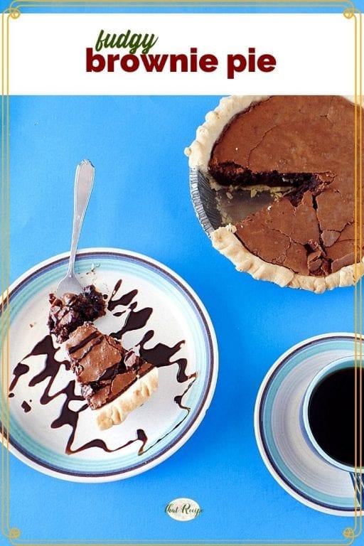 chocolate pie on a plate with cup of coffee and text overlay "fudgy brownie pie"