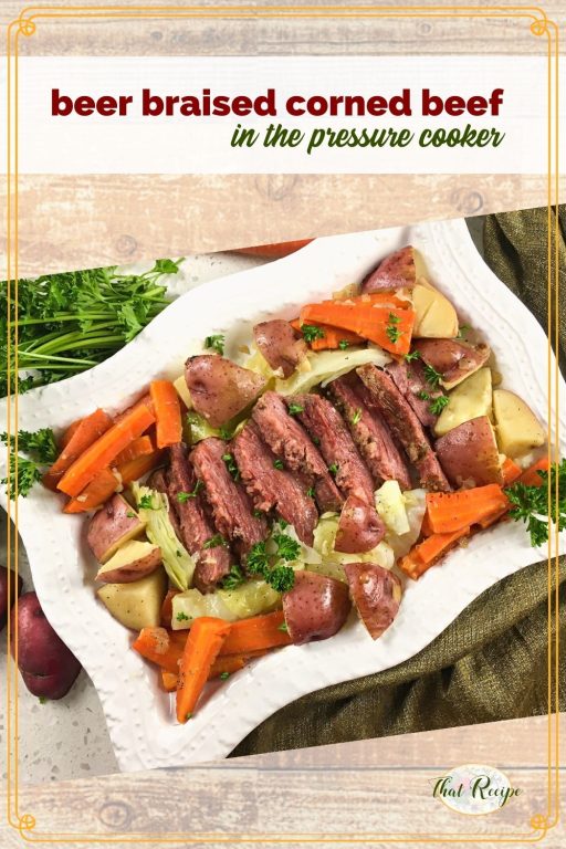 Slices of corned beef with vegetables and text overlay "beer braised corned beef in a pressure cooker"