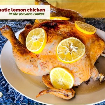 whole chicken topped with lemon and text overlay "aromatic lemon chicken in pressure cooker"