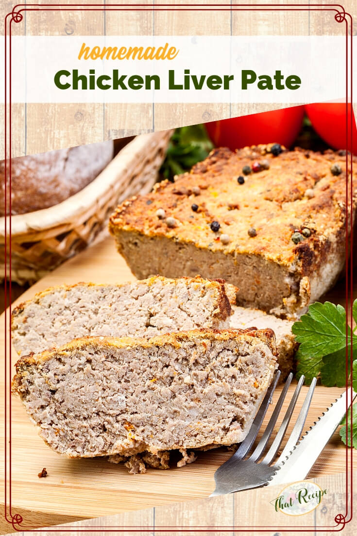 loaf and slices of chicken liver pate on a cutting board with text overlay "homemade chicken liver pate"