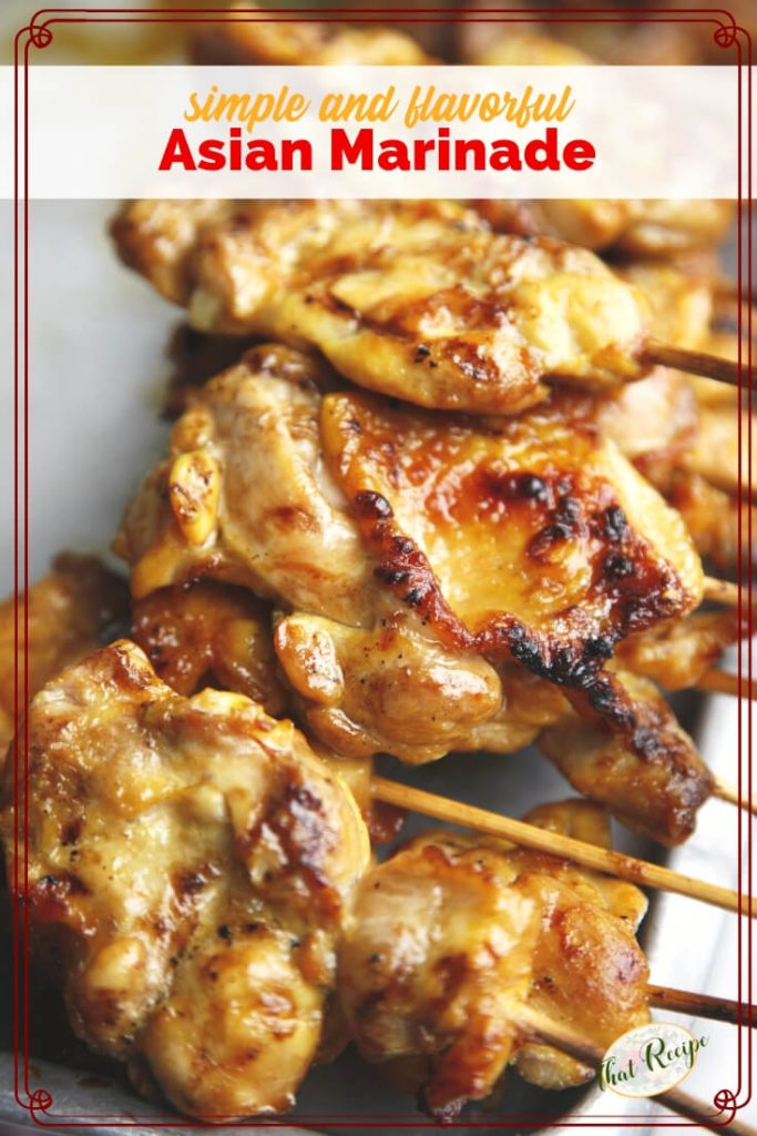 close up of grilled chicken skewers with text overlay "simple and flavorful Asian marinade"