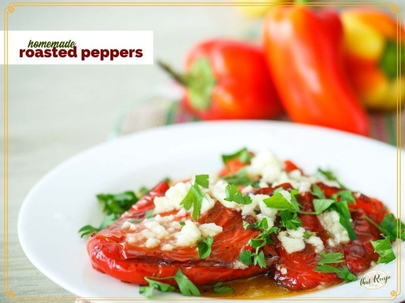 roasted peppers on a plate with text overlay "homemade roasted peppers"