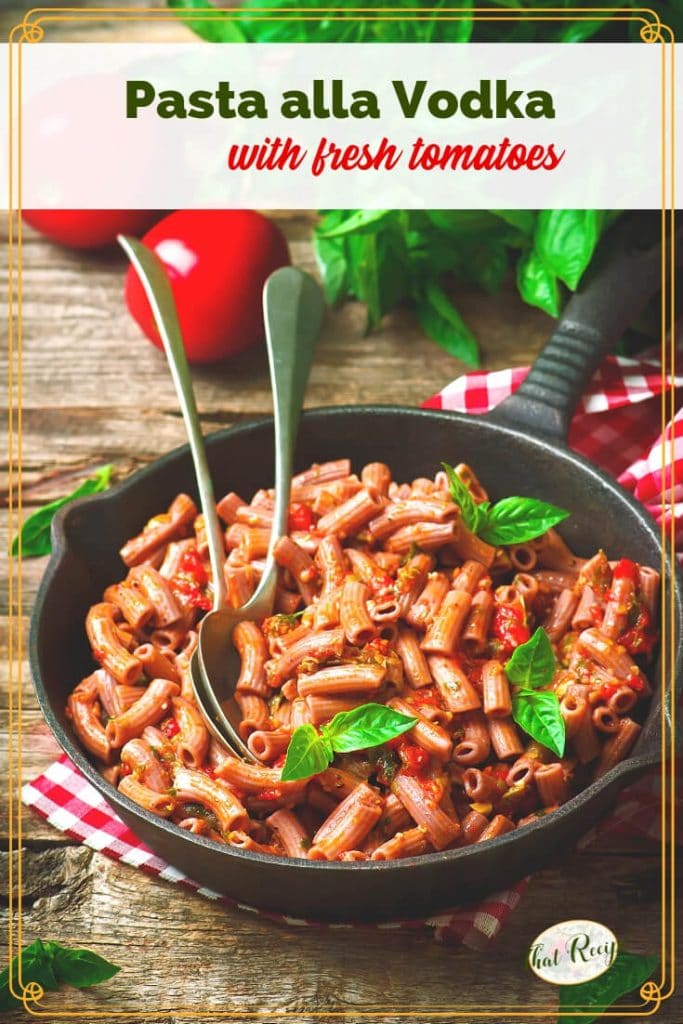 pasta in a skillet with text overlay "Pasta alla Vodka with fresh tomatoes"