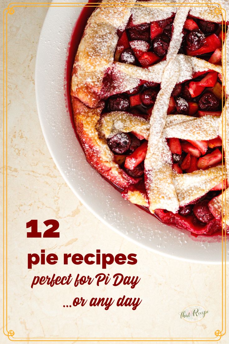 top down view of berry pie with text overlay "12 pie recipes perfect for pi day or any day"