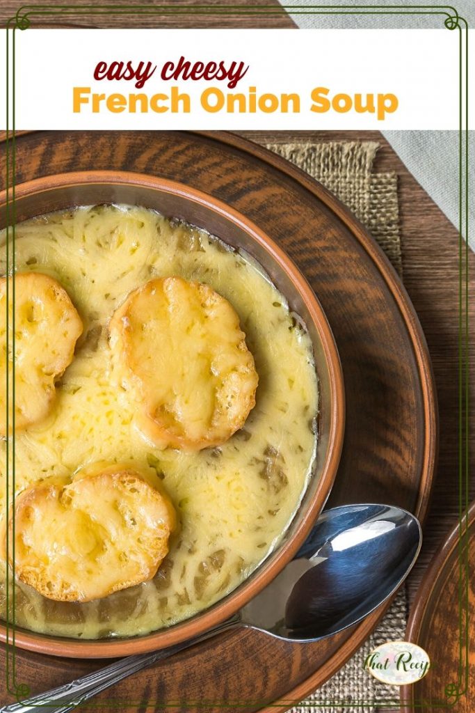 French Onion Soup looks and tastes quite elegant, but it is so easy to make at home. #soupcourse #frenchonionsoup #easysouprecipes #heartysouprecipes #meatlessmeals #lentenmeal #thatrecipeblog
