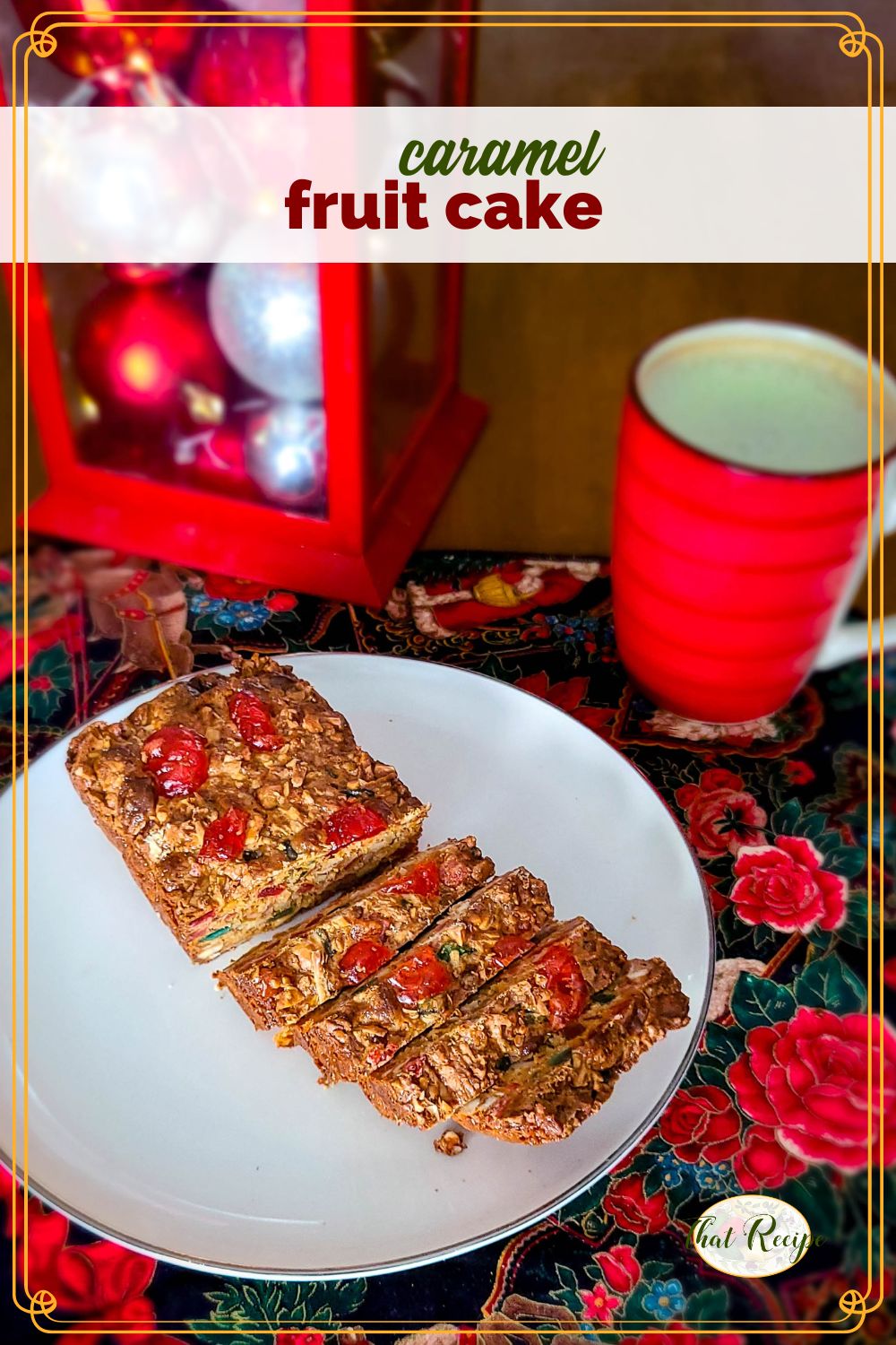 Sliced fruit cake on a plate with text overlay "caramel fruit cake"