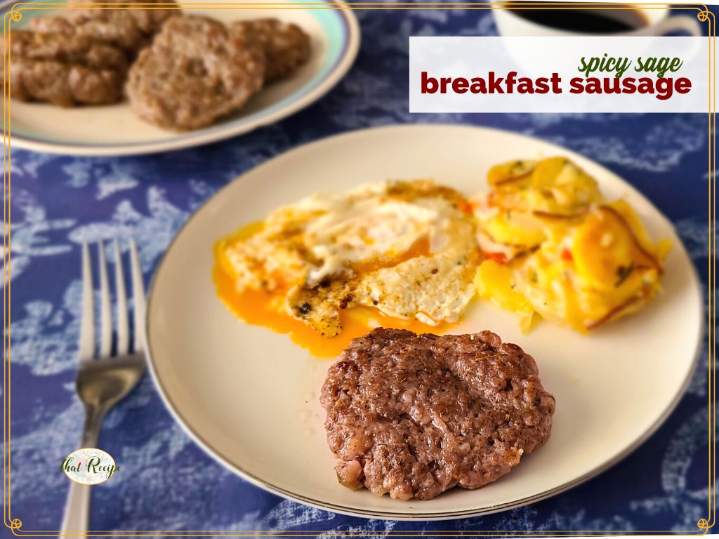 sausage patty on a plate with egg and potatoes and text overlay " spicy sage breakfast sausage"