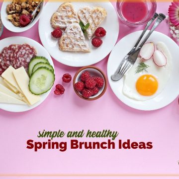 Brunch foods on a table with text overlay "simple and Healthy Spring Brunch Ideas"