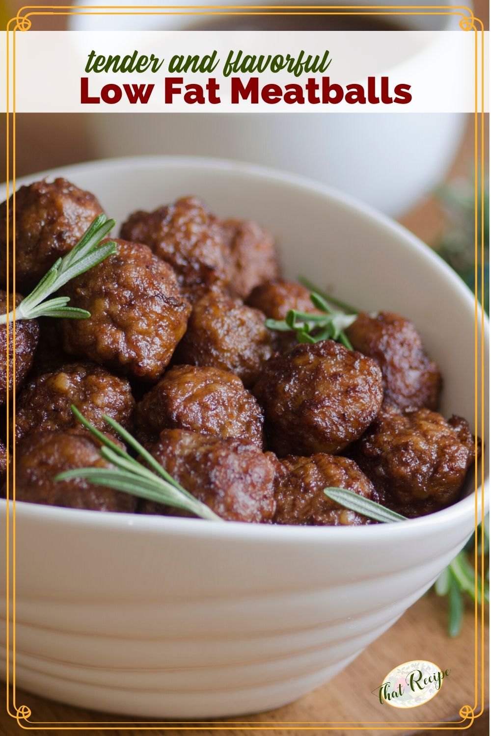 bowl of meatballs with rosemary garnish and text overlay "tender and flavorful low fat meatballs"