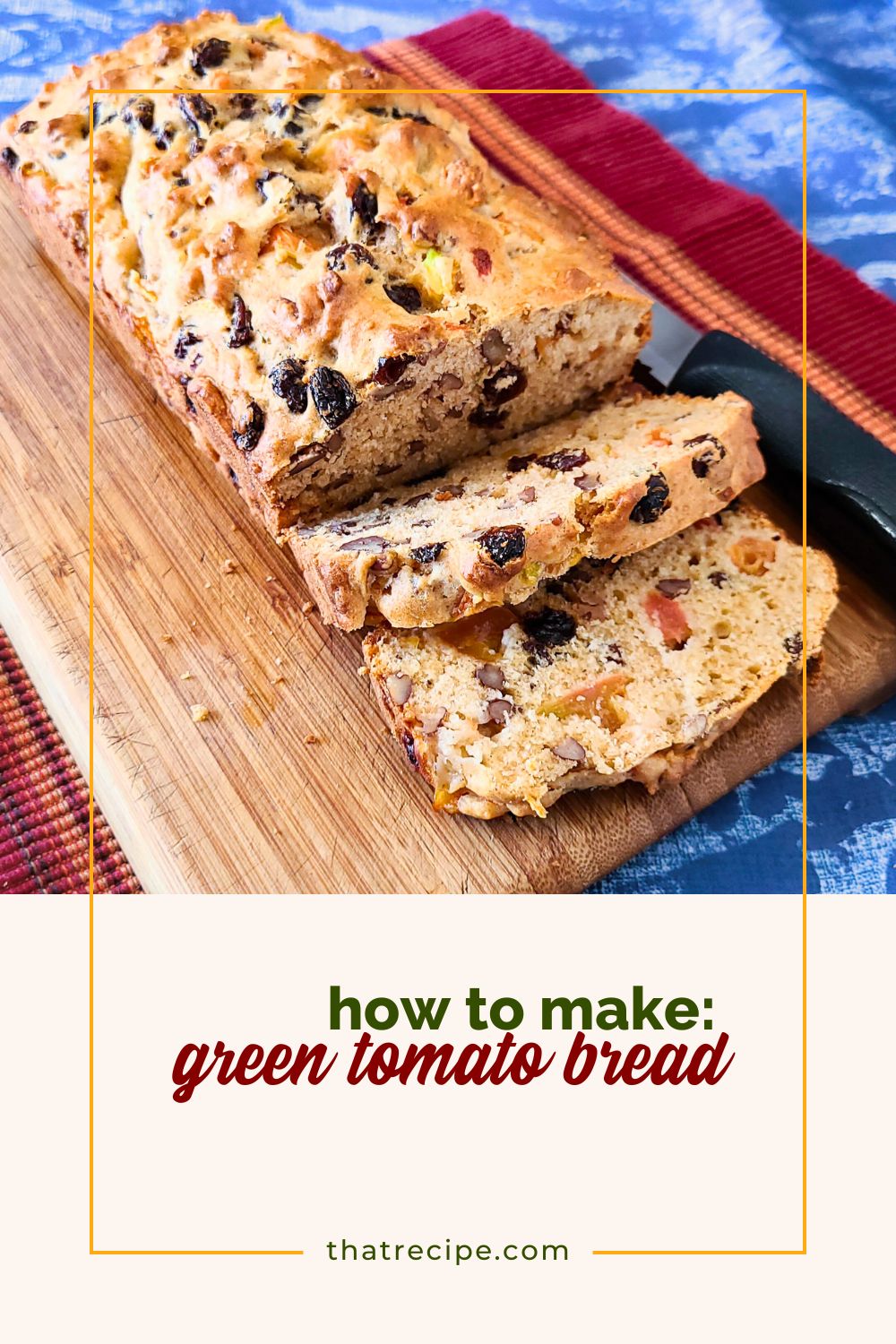 green tomato bread on a cutting board