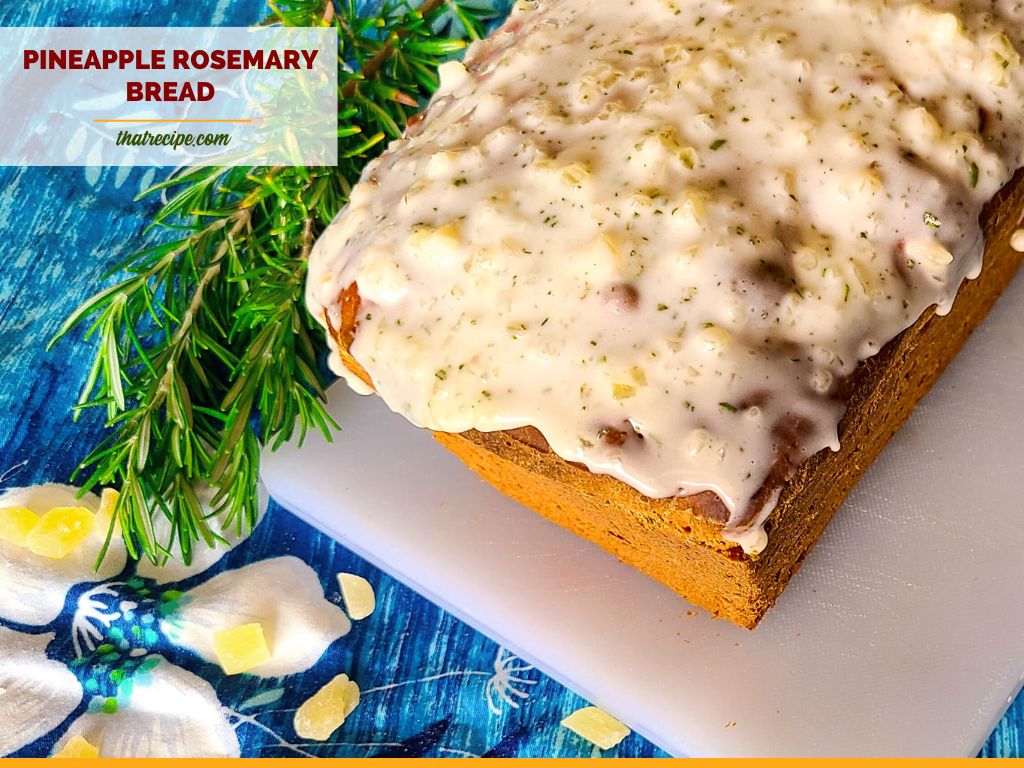 pineapple rosemary bread with fresh rosemary and candied pineapple