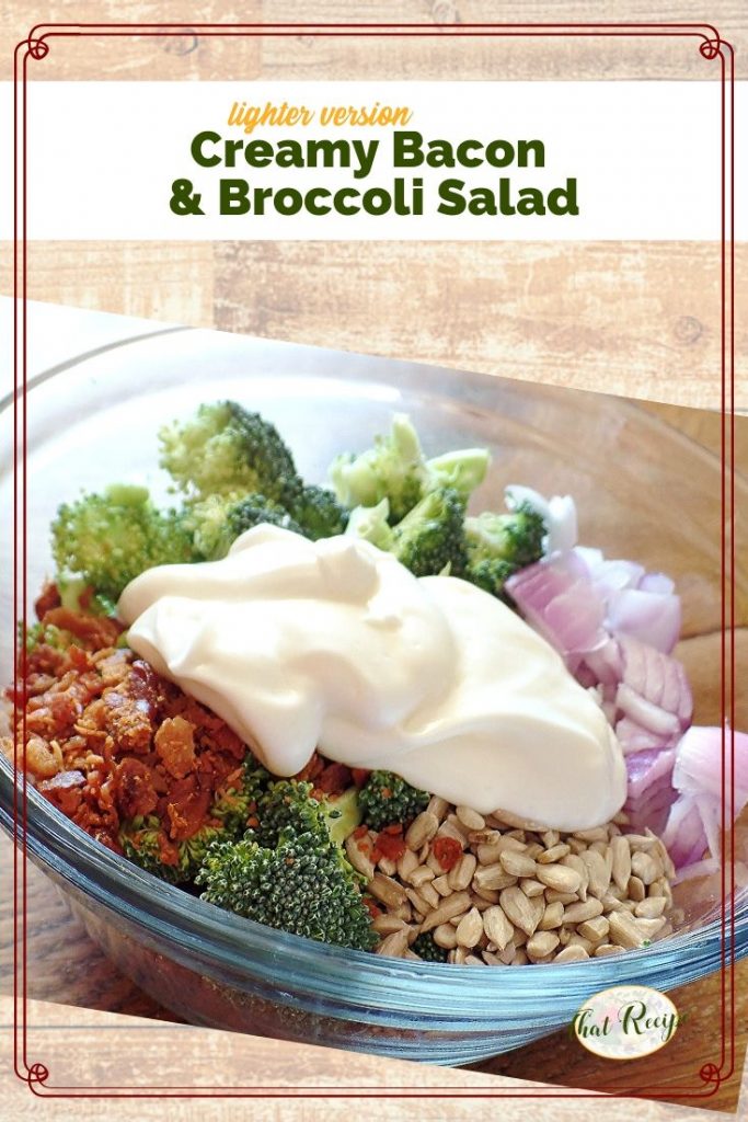 bacon and broccoli salad ingredients in a bowl with text overlay "lighter version creamy bacon and broccoli salad"