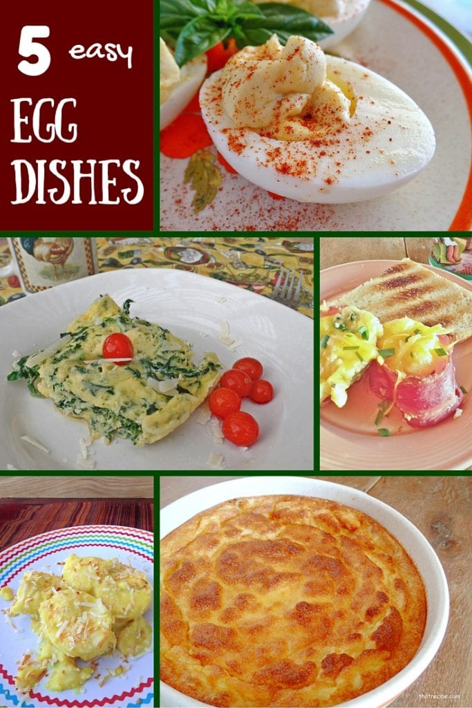 5 Easy Egg Dishes for World Egg Day or any day.