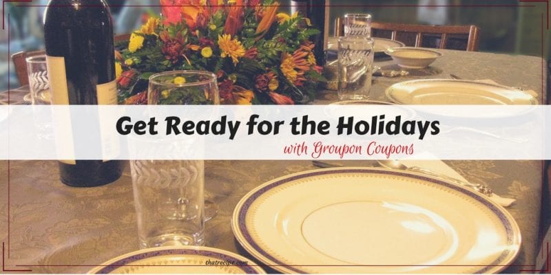 Get Ready for the Holidays with Groupon Coupons: Save money when entertaining and gift giving this holiday season.