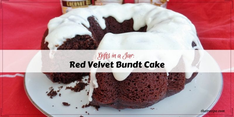 Gifts in a Jar: Red Velvet Bundt Cake. Chocolate Cake made with beets and buttermilk topped with cream cheese glaze. No food coloring.