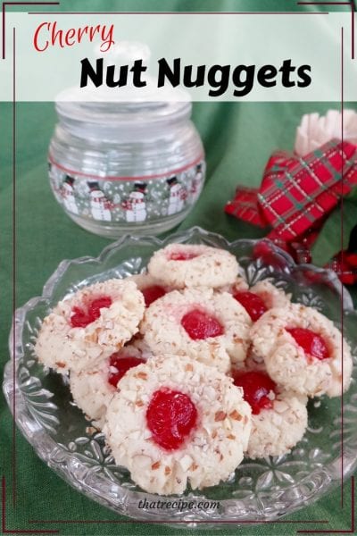 Cherry Nut Nuggets: cream cheese cookies rolled in nuts and topped with a cherry. Christmas cookies, Valentine's Day Cookies.