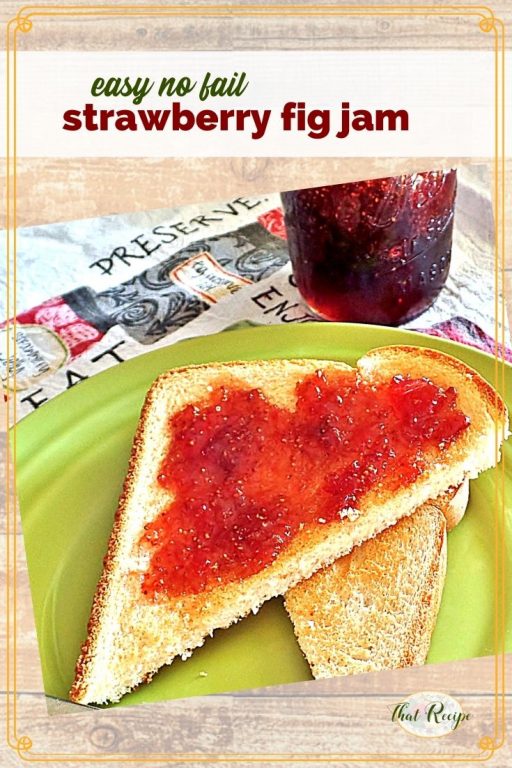 strawberry jam on toast with text overlay "easy no fail strawberry fig jam".