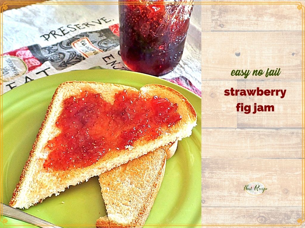 strawberry jam on toast with text overlay "easy no fail strawberry fig jam".