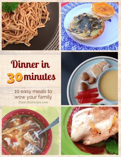 Dinner in 30 Minutes: 10 Easy Recipes to Wow Your Family. Simple healthy homemade weeknight dinners.