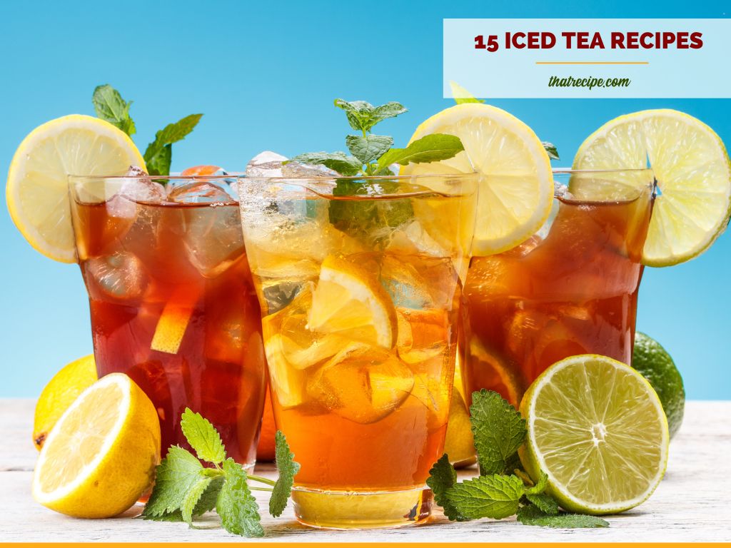 Iced Tea Recipes to cool off this summer