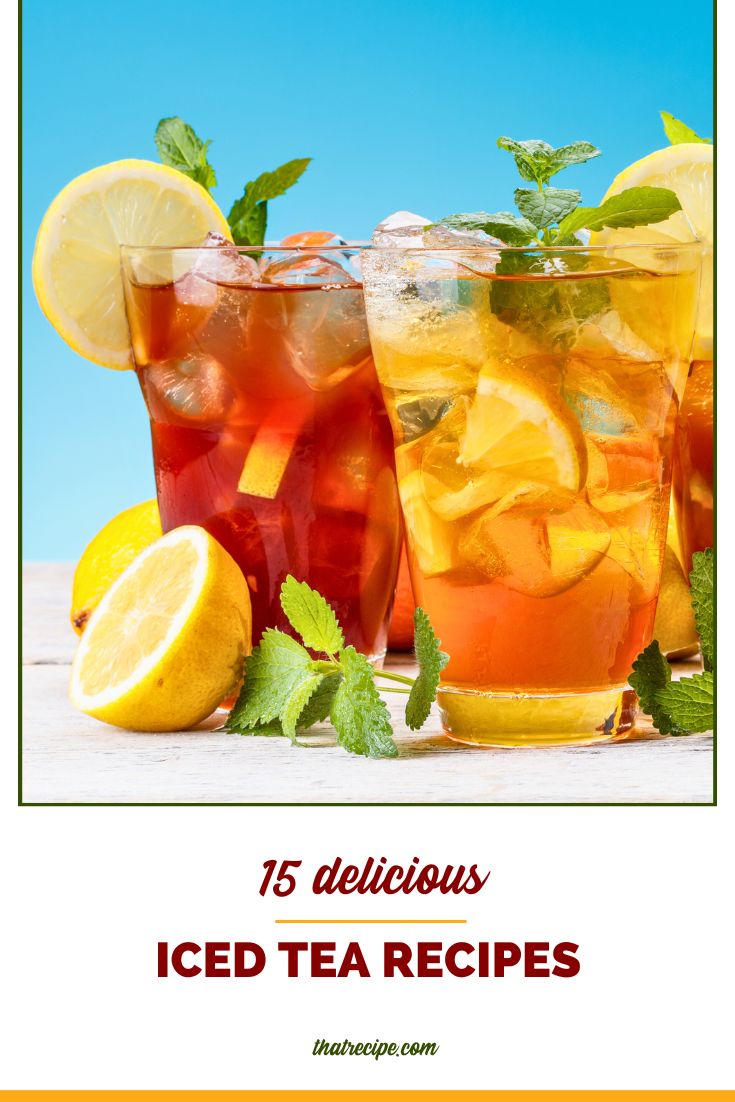 15 unique and delicious iced tea recipes, fruit flavored iced teas, flower flavored iced teas, herbal iced teas. #icedtea #summerdrinks #colddrinks #thatrecipeblog