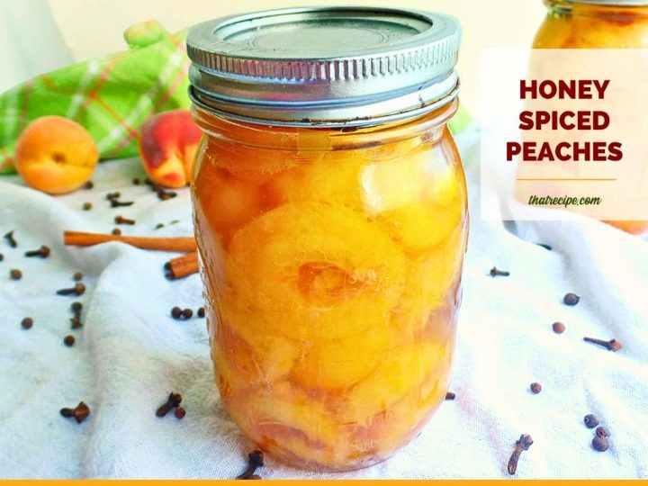 canned peaches with honey, cinnamon and other spices