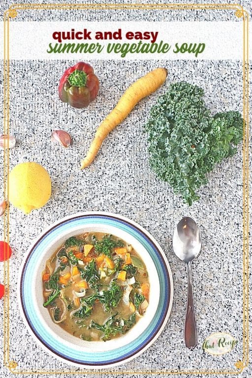 top down view of a bowl of soup surrounded by vegetables with text overlay "quick and easy summer vegetable soup"