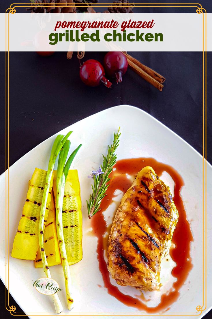 grilled chicken and vegetables on plate with text overlay pomegranate grilled chicken