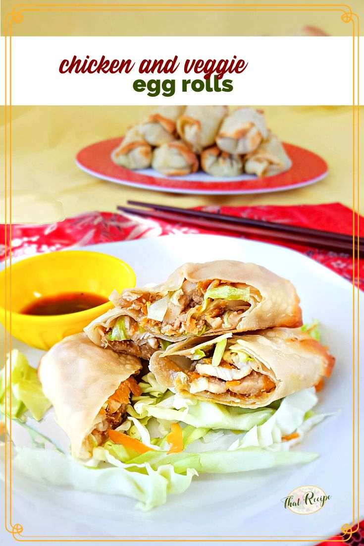 egg rolls on a plate with text overlay "chicken and veggie egg rolls"