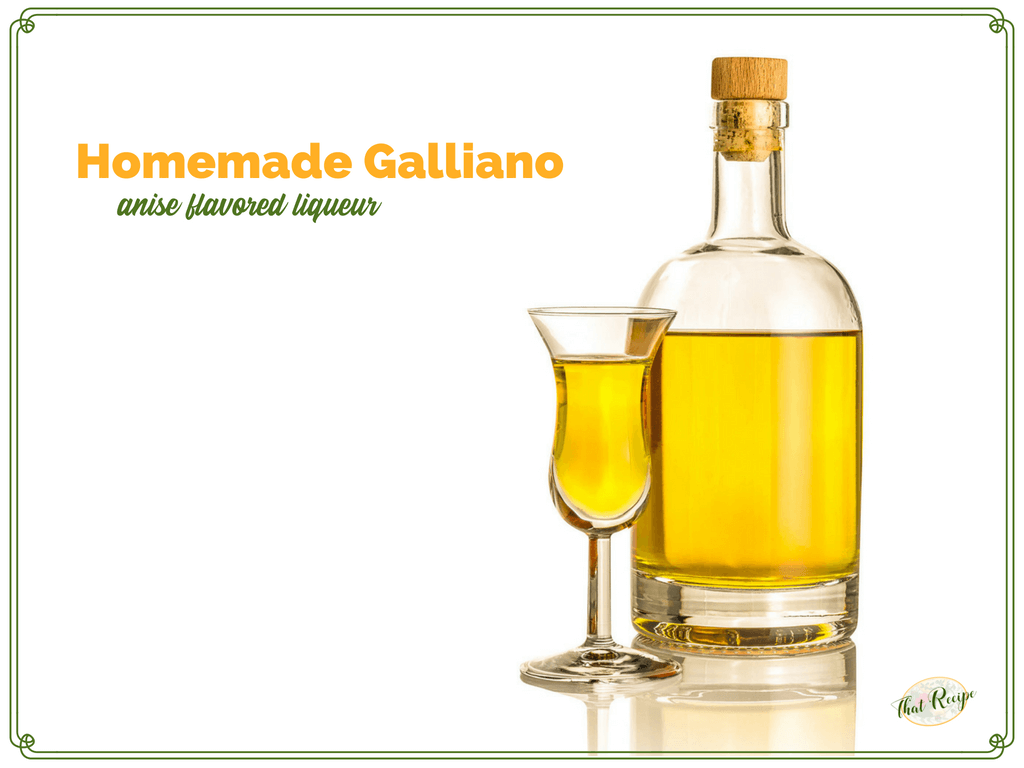 bottle of liqueur and glass with text overlay "Homemade Galliano, anise flavored liqueur"