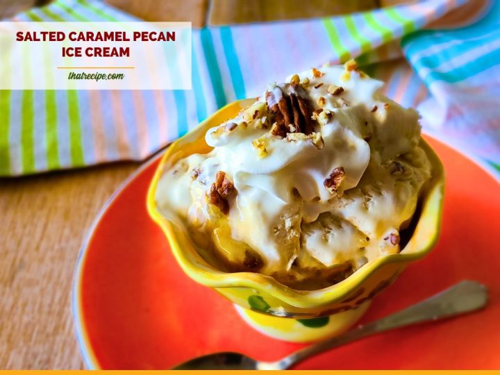 bowl of ice cream with text " no churn salted caramel pecan ice cream"