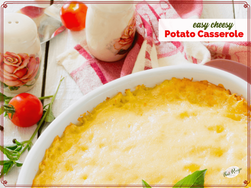 cheesy potato casserole in a dish