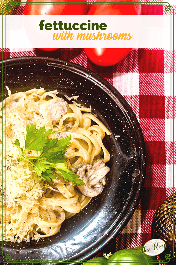 Easy Fettuccine with Mushrooms Makes a Delicious Meatless Meal