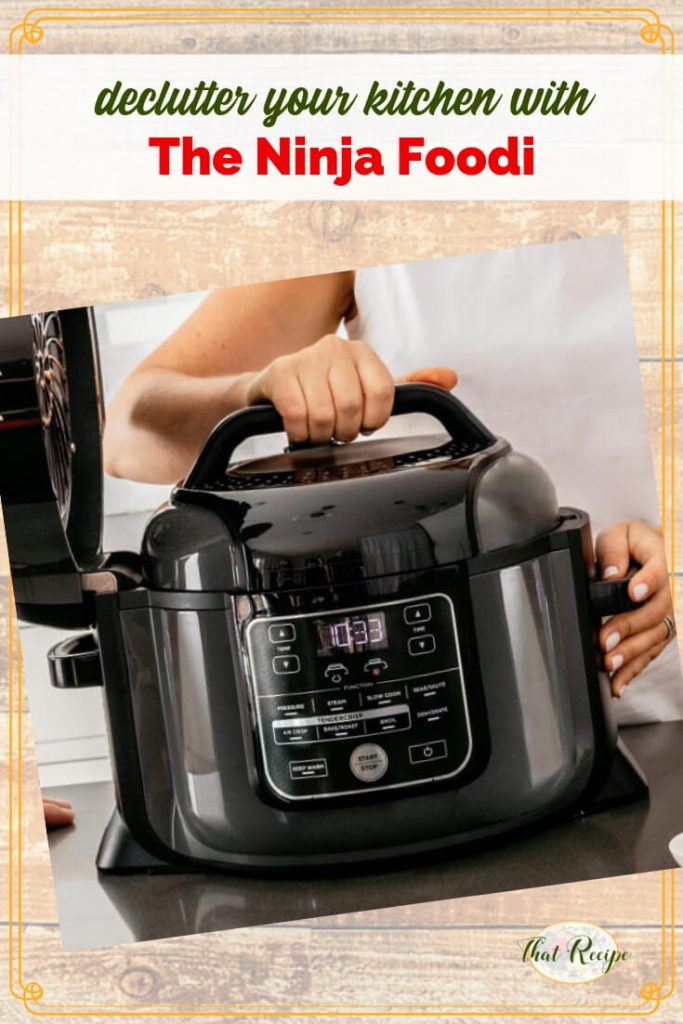 NInja Foodi kitchen appliance with text overlay "declutter your kitchen with the Ninja Foodie."