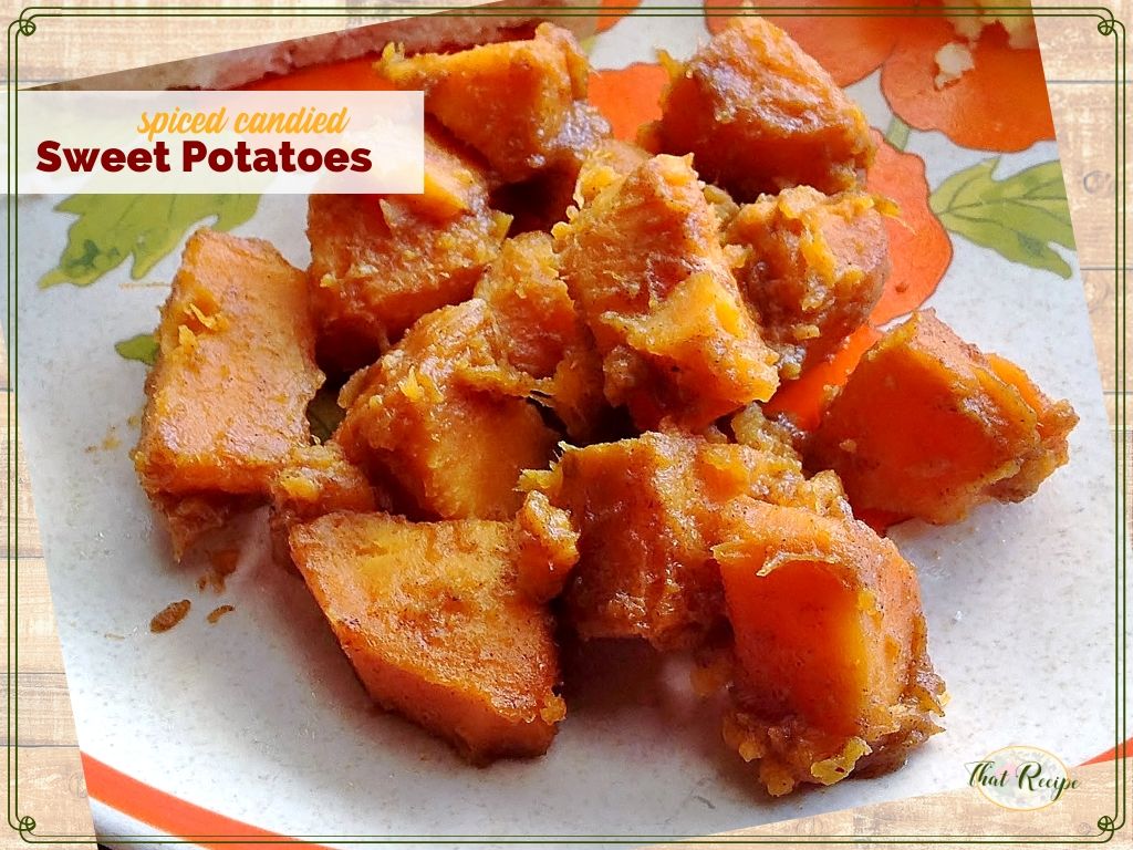 Simple Candied Sweet Potato recipe with brown sugar, cinnamon, nutmeg and ginger.