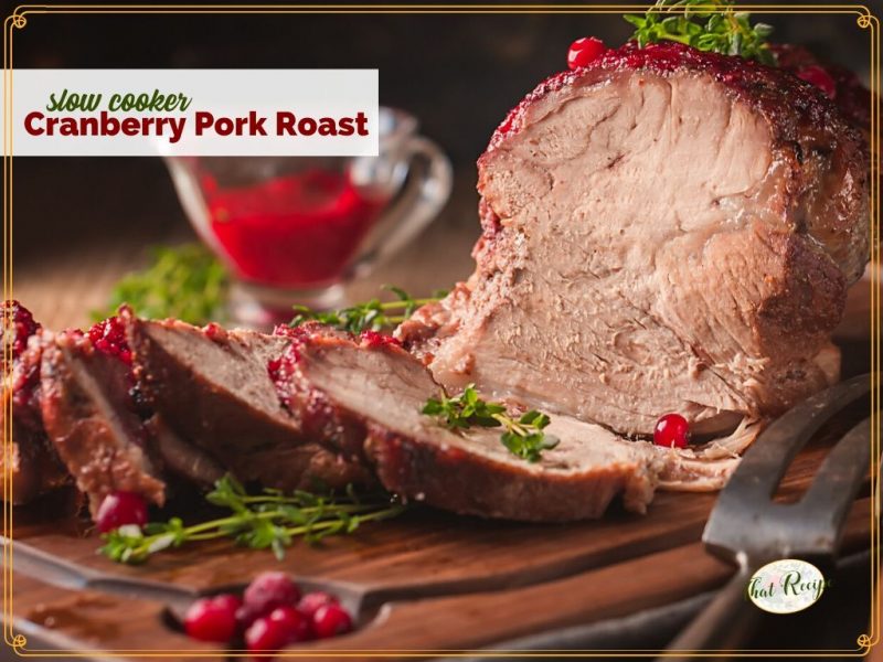 Moist and flavorful Cranberry Pork Roast made in the slow cooker. So easy, just mix up the ingredients and let the crock pot do the rest. #cranberryrecipes #porkroast #slowcooker #crockpot #easydinner #thatrecipeblog