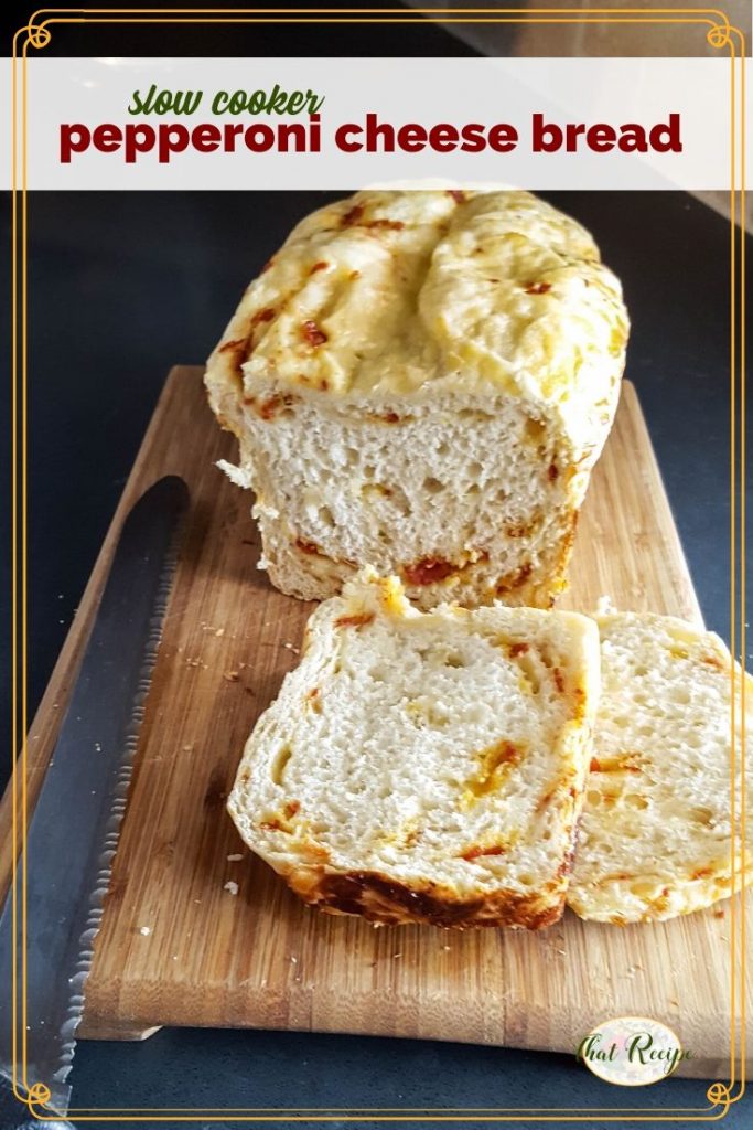 sliced loaf of pepperoni cheese bread made in a slow cooker