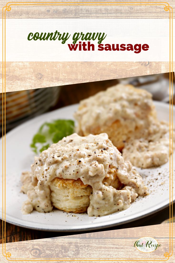 biscuits and country gravy with text overlay "country gravy with sausage"